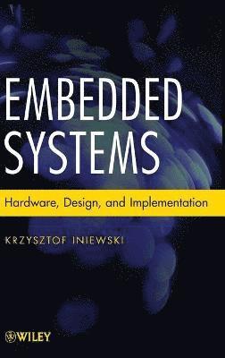 Krzysztof Iniewski - Embedded Systems, Inbunden