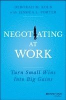 Deborah M. Kolb, Jessica L. Porter, Harvard Law School) Kolb, Deborah M. (Program on Negotiation, Deborah M Kolb, Jessica L Porter - Negotiating at Work, Inbunden