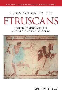 Sinclair Bell, Sinclair Bell, Alexandra A. Carpino, Alexandra A Carpino - Companion to the Etruscans, Inbunden