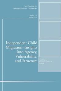 bokomslag Independent Child Migrations: Insights into Agency, Vulnerability, and Structure