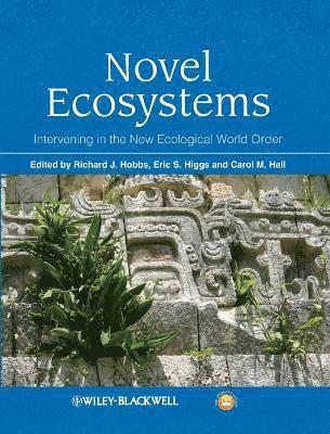 Richard J. Hobbs, Eric S. Higgs, Carol Hall, Richard J. Hobbs - Novel Ecosystems, Inbunden