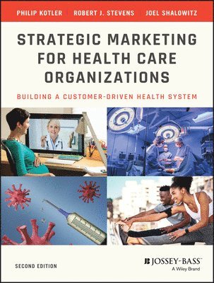 bokomslag Strategic Marketing For Health Care Organizations - Building A Customer-Driven Health System 2e