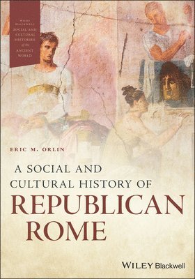 Eric M. Orlin, Eric M. (University of Puget Sound) Orlin, Eric M Orlin - Social and Cultural History of Republican Rome, Häftad