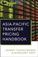 bokomslag Asia-Pacific Transfer Pricing Handbook