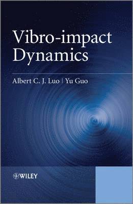 Albert C. J. Luo, Yu Guo - Vibro-impact Dynamics, Inbunden