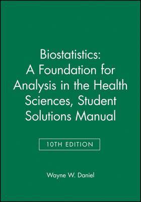 bokomslag Biostatistics: A Foundation for Analysis in the Health Sciences, 10e Student Solutions Manual