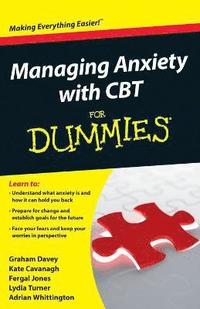 bokomslag Managing Anxiety with CBT For Dummies