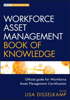 Lisa Disselkamp - Workforce Asset Management Book of Knowledge, Inbunden