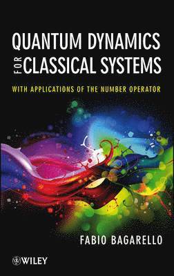 bokomslag Quantum Dynamics for Classical Systems
