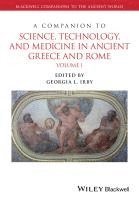 bokomslag A Companion to Science, Technology, and Medicine in Ancient Greece and Rome, 2 Volume Set