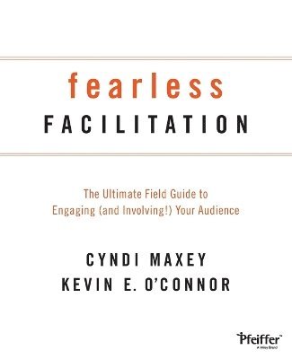 Cyndi Maxey, Kevin O'Connor - Fearless Facilitation, Häftad