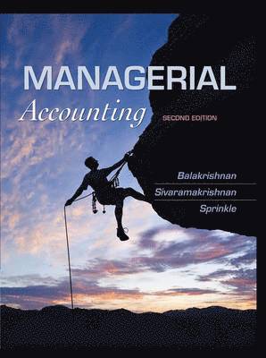 Ramji Balakrishnan, Konduru Sivaramakrishnan, Geoff Sprinkle - Managerial Accounting, Inbunden