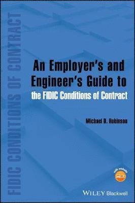 bokomslag An Employer's and Engineer's Guide to the FIDIC Conditions of Contract