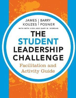 James M. Kouzes, Barry Z. Posner, Beth High, Gary M. Morgan - Student Leadership Challenge, Häftad