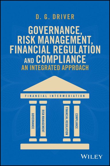 bokomslag Governance, Risk Management, Financial Regulation and Compliance:  An Integrated Approach