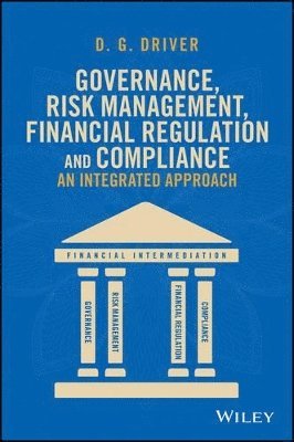 Governance, Risk Management, Financial Regulation and Compliance:  An Integrated Approach 1