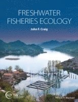 John F. Craig, John F Craig - Freshwater Fisheries Ecology, Inbunden