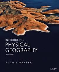 bokomslag Introducing Physical Geography, 6th Edition