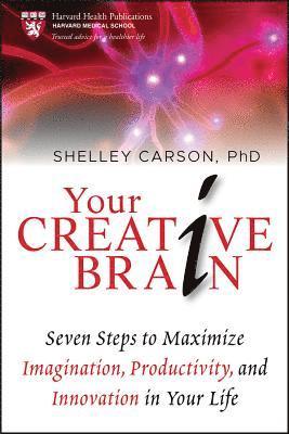 bokomslag Your Creative Brain: Seven Steps to Maximize Imagination, Productivity, and Innovation in Your Life