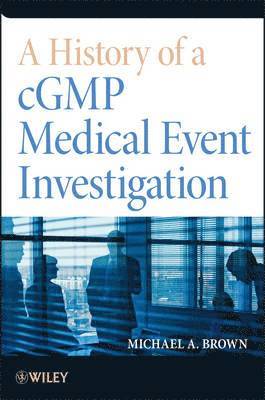 bokomslag A History of a cGMP Medical Event Investigation