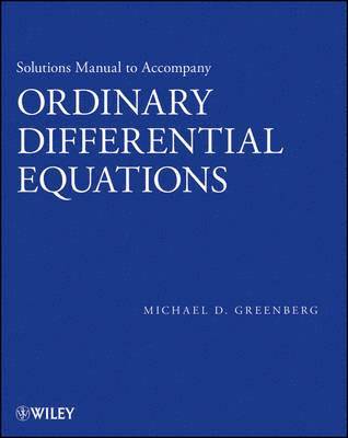 Michael D. Greenberg - Solutions Manual to accompany Ordinary Differential Equations, Häftad