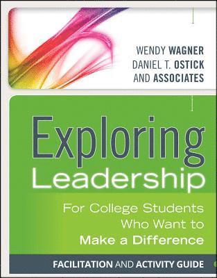 Wendy Wagner, Daniel T. Ostick - Exploring Leadership, Häftad