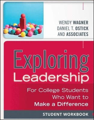 Wendy Wagner, Daniel T. Ostick - Exploring Leadership, Häftad