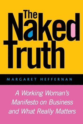 Margaret A. Heffernan, Margaret A Heffernan - Naked Truth, Häftad
