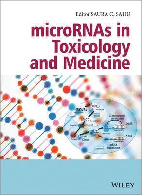 Saura C. Sahu - microRNAs in Toxicology and Medicine, Inbunden