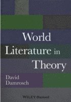 Damrosch, David Damrosch - World Literature in Theory, Inbunden