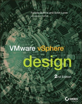 Forbes Guthrie, Scott Lowe, Kendrick Coleman - VMware vSphere Design, Häftad