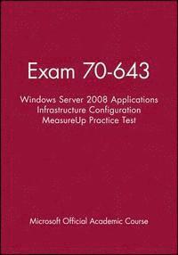 bokomslag Exam 70-643 Windows Server 2008 Applications Infrastructure Configuration Measureup Practice Test
