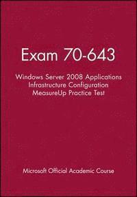 bokomslag Exam 70-643 Windows Server 2008 Applications Infrastructure Configuration Measureup Practice Test