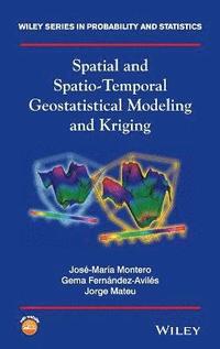 bokomslag Spatial and Spatio-Temporal Geostatistical Modeling and Kriging