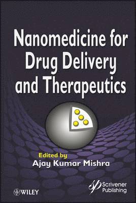 Ajay Kumar Mishra - Nanomedicine for Drug Delivery and Therapeutics, Inbunden