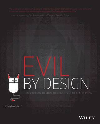 Evil by Design: Interaction Design to Lead Us Into Temptation 1