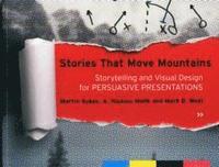 bokomslag Stories That Move Mountains: Storytelling and Visual Design for Persuasive Presentations