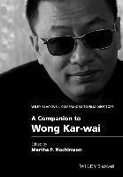 bokomslag A Companion to Wong Kar-wai