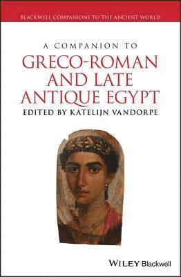 Katelijn Vandorpe, Katelijn Vandorpe - Companion to Greco-Roman and Late Antique Egypt, Inbunden