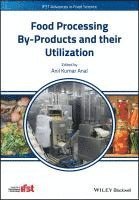 Anil Kumar Anal - Food Processing By-Products and their Utilization, Inbunden