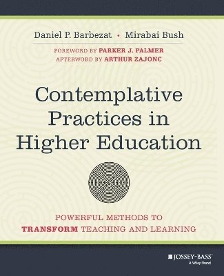 Daniel P. Barbezat, Mirabai Bush, Daniel P Barbezat - Contemplative Practices in Higher Education, Häftad
