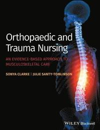 bokomslag Orthopaedic and Trauma Nursing - An Evidence-based  Approach to Musculoskeletal Care