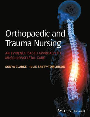 Orthopaedic and Trauma Nursing - An Evidence-based  Approach to Musculoskeletal Care 1