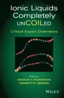 Natalia V. Plechkova, Kenneth R. Seddon - Ionic Liquids Completely UnCOILed, Inbunden