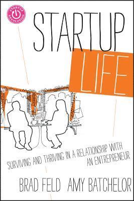 Brad Feld, Amy Batchelor - Startup Life, Inbunden