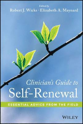 Robert J. Wicks, Elizabeth A. Maynard, Robert J. (Loyola University Maryland) Wicks, TX) Maynard, Elizabeth A. (University of St. Thomas, Houston, Robert J Wicks, Elizabeth A Maynard - Clinician's Guide to Self-Renewal, Inbunden
