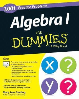 Algebra I: 1,001 Practice Problems For Dummies (+ Free Online Practice) 1