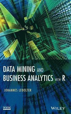 Data Mining and Business Analytics with R 1