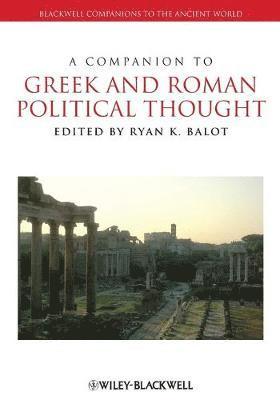 Ryan K. Balot, Canada) Balot, Ryan K. (University of Toronto, Ryan K Balot - Companion to Greek and Roman Political Thought, Häftad