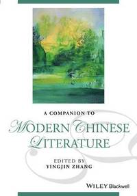 bokomslag A Companion to Modern Chinese Literature